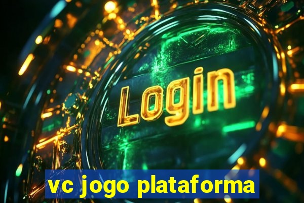 vc jogo plataforma